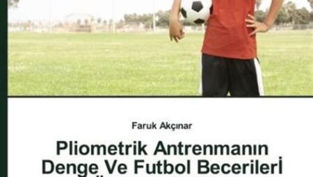 Futbol Teknikleri ve Becerileri Geliştirme